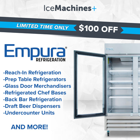 Empura refrigeration products promotion, offering $100 off reach-in refrigerators, prep tables, glass door merchandisers, refrigerated chef bases, and more